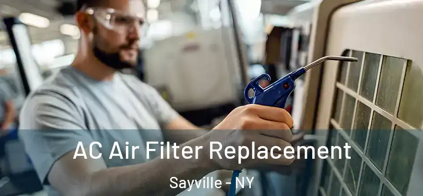  AC Air Filter Replacement Sayville - NY