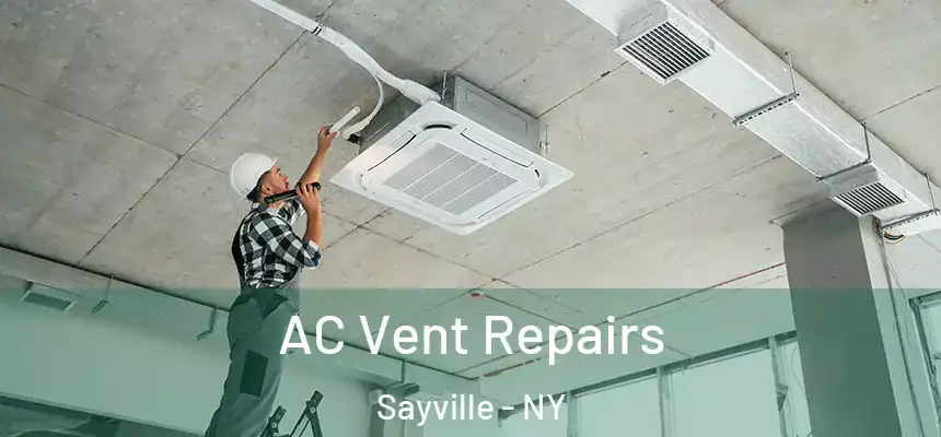  AC Vent Repairs Sayville - NY