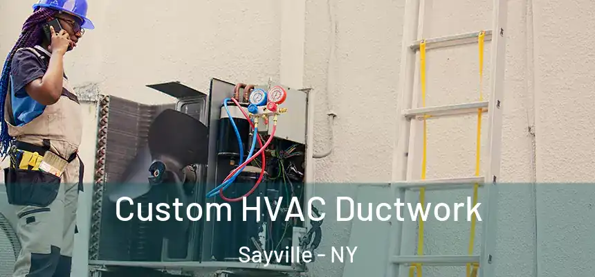  Custom HVAC Ductwork Sayville - NY