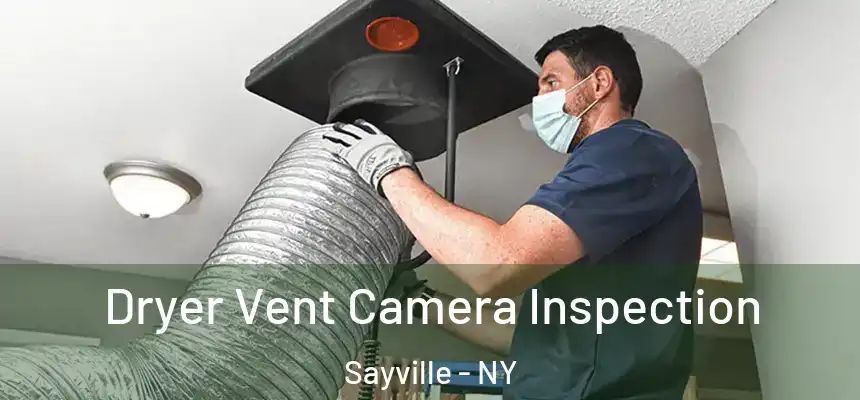  Dryer Vent Camera Inspection Sayville - NY