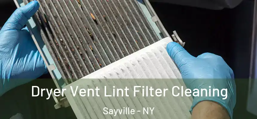  Dryer Vent Lint Filter Cleaning Sayville - NY