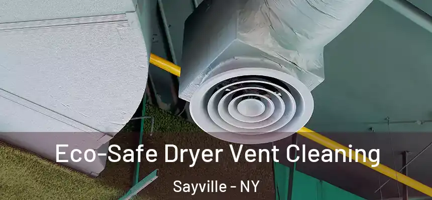  Eco-Safe Dryer Vent Cleaning Sayville - NY
