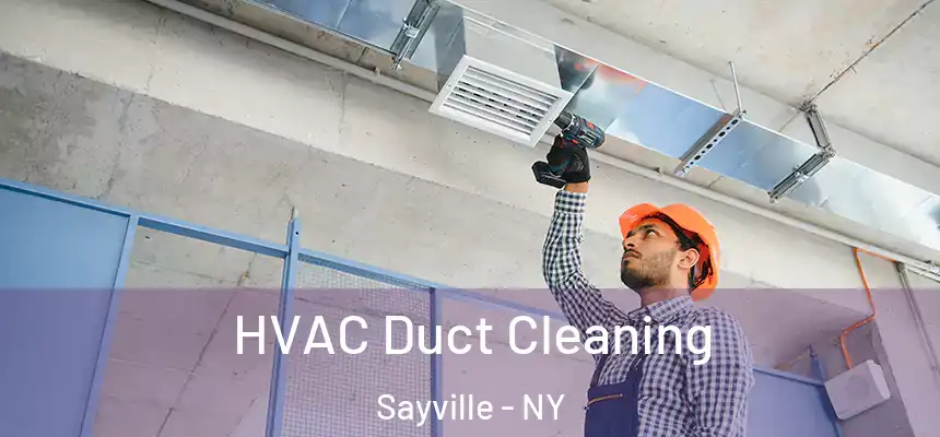  HVAC Duct Cleaning Sayville - NY