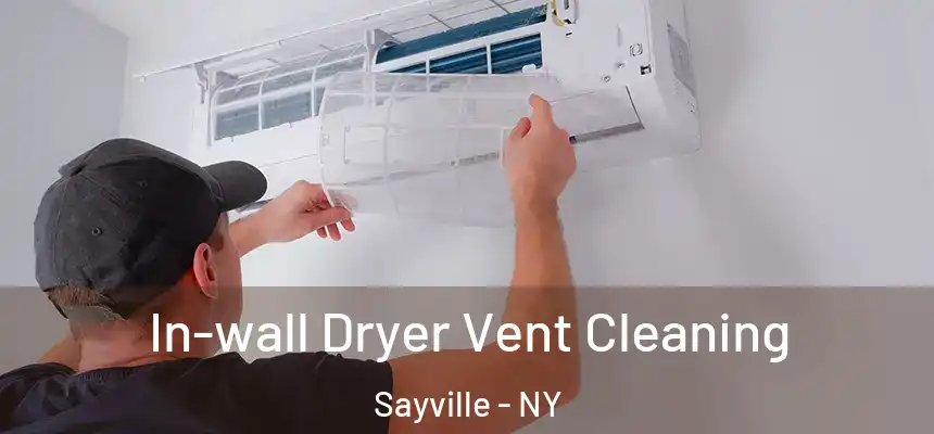  In-wall Dryer Vent Cleaning Sayville - NY