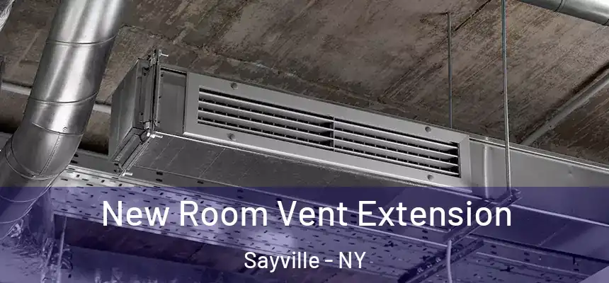  New Room Vent Extension Sayville - NY