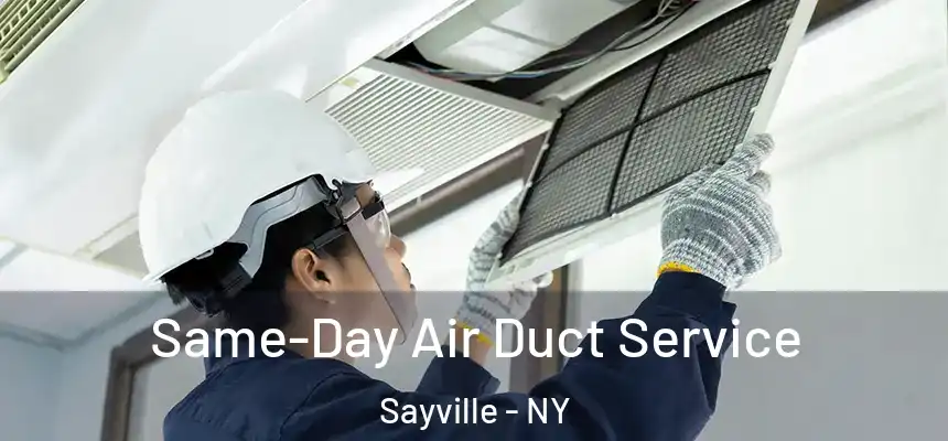  Same-Day Air Duct Service Sayville - NY