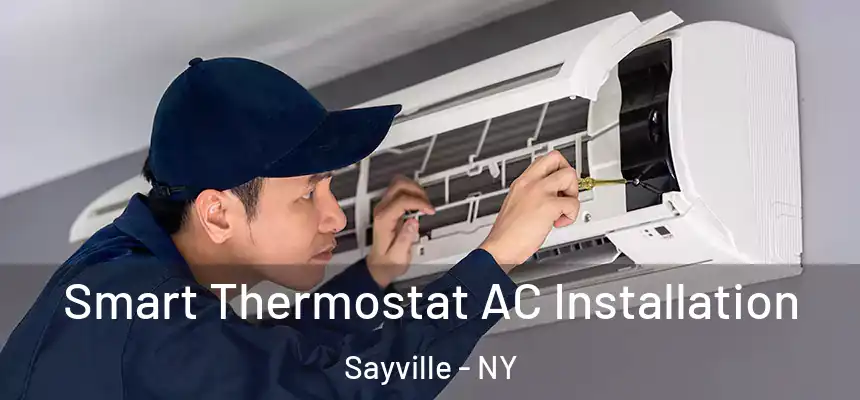  Smart Thermostat AC Installation Sayville - NY